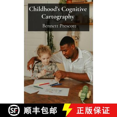 【3-4周达】Childhood's Cognitive Cartography: Mapping the Mind's Terrain Through Playful Interactions... [9798348597870]