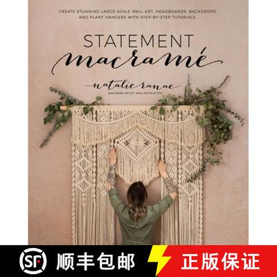 【3-4周达】Statement Macramé: Create Stunning Large-Scale Wall Art, Headboards, Backdrops and Plant ... [9781645670070]