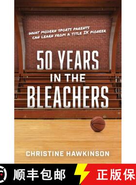 【3-4周达】50 Years in the Bleachers: What modern sports parents can learn from a Title IX pioneer [9798985234800]