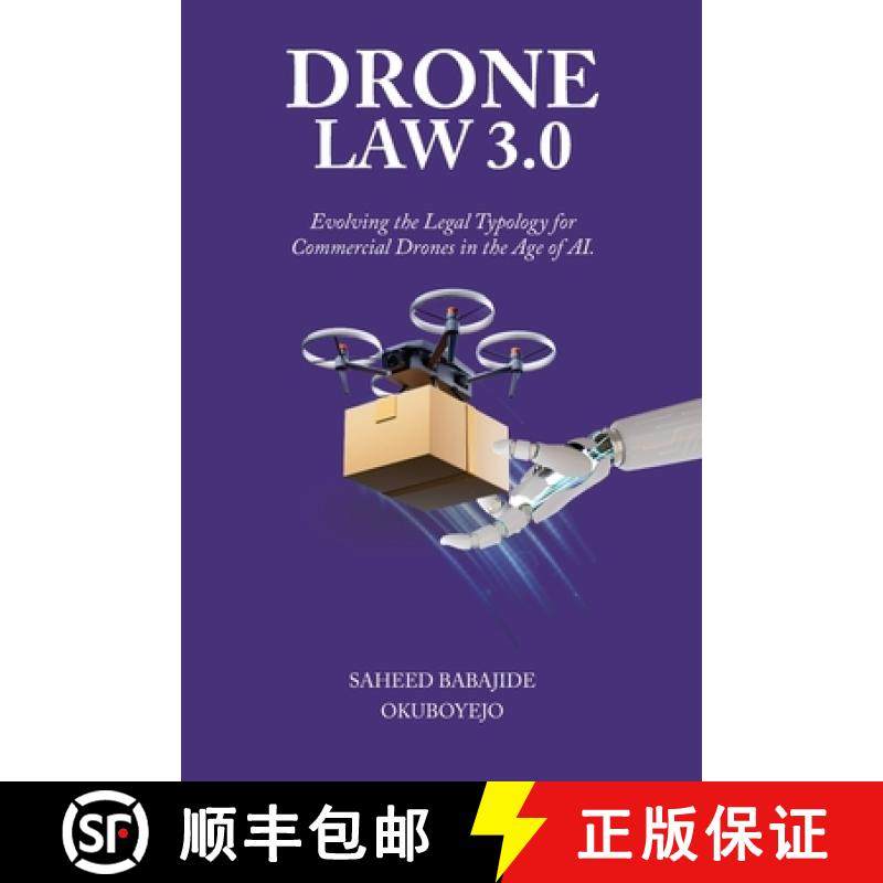 【3-4周达】Drone Law 3.0: Evolving the Legal Typology for Commercial Drones in the Age of AI [9798894964829]