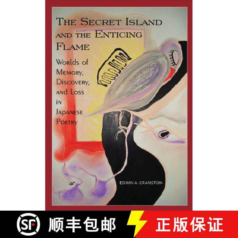 【3-4周达】The Secret Island and the Enticing Flame: Worlds of Memory, Discovery, and Loss in Japanes... [9781933947129]