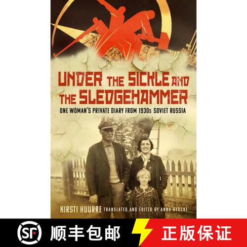 【3-4周达】精装 Under the Sickle and the Sledgehammer: One Woman's Private Diary from 1930s Soviet Ru... [9781803996691]