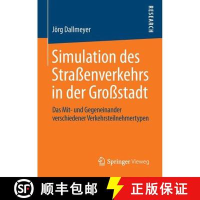 【3-4周达】Simulation Des Strassenverkehrs in Der Grossstadt: Das Mit- Und Gegeneinander Verschiedene... [9783658052065]