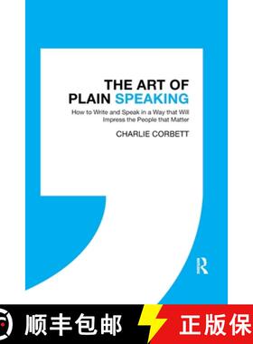 【3-4周达】The Art of Plain Speaking: How to Write and Speak in a Way that Will Impress the People th... [9780367787608]