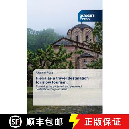【3-4周达】Pieria as a travel destination for slow tourism:: Examining the projected and perceived de... [9783639860207]