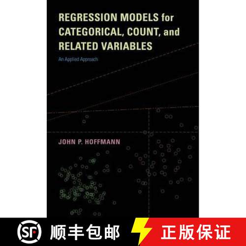 【3-4周达】Regression Models for Categorical, Count, and Related Variables – An Applied Approach (Fi... [9780520289291]