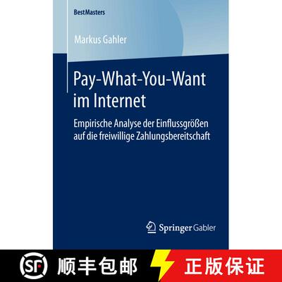 【3-4周达】Pay-What-You-Want im Internet: Empirische Analyse der Einflussgroessen auf die freiwillige... [9783658122003]