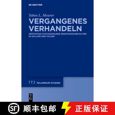 【3-4周达】精装 Vergangenes verhandeln – Spätantike Statusdiskurse senatorischer Eliten in Gallien ... [9783110643275]