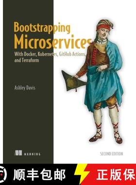【3-4周达】Bootstrapping Microservices, Second Edition: With Docker, Kubernetes, Github Actions, and ... [9781633438569]
