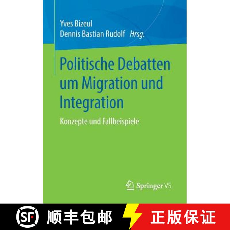 【3-4周达】Politische Debatten um Migration und Integration : Konzepte und Fallbeispiele [9783658239626]