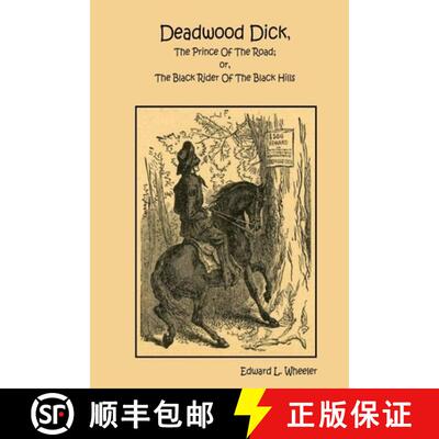 【3-4周达】Deadwood Dick, The Prince Of The Road; or, The Black Rider Of The Black Hills [9780359504664]