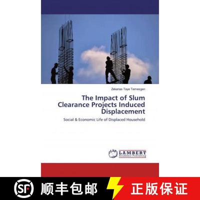 预订 The Impact of Slum Clearance Projects Induced Displacement [9786139463473]