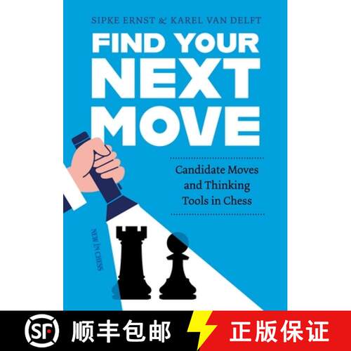 【3-4周达】Find Your Next Move: Candidate Moves and Thinking Tools in Chess [9789083538570]