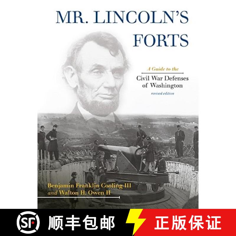 预订 Mr. Lincoln's Forts: A Guide to the Civil War Defenses of Washington [9780810860674]