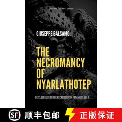 【3-4周达】The Necromancy of Nyarlathotep: Disclosure from The Necronomicon Fragment, Vol 1 [9781300705321]