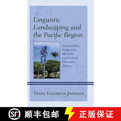 【3-4周达】Linguistic Landscaping and the Pacific Region : Colonization, Indigenous Identities, and C... [9781793611185]
