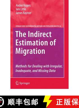 【3-4周达】The Indirect Estimation of Migration : Methods for Dealing with Irregular, Inadequate, and... [9789400704510]