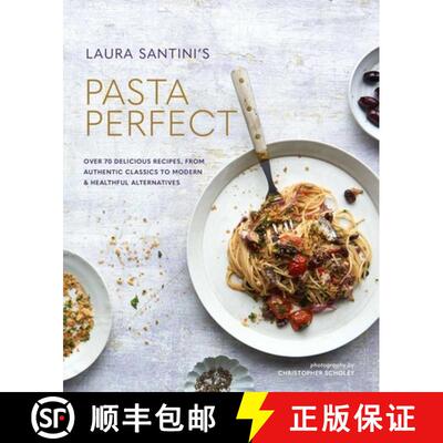 Pasta Perfect : Over 70 delicious recipes, from authentic classics to modern & healthful alternatives [9781788791977]