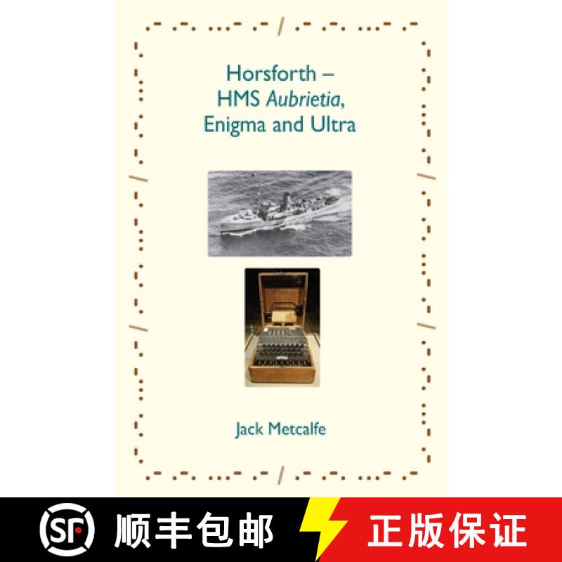 预订 Horsforth - HMS Aubrietia, Enigma and Ultra [9781916495852]