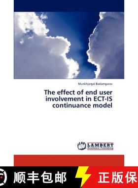 预订 The effect of end user involvement in ECT-IS continuance model [9783847314691]