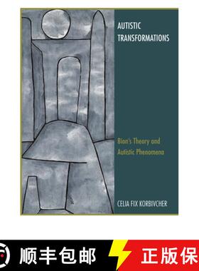 【3-4周达】Autistic Transformations : Bion's Theory and Autistic Phenomena [9780367101817]