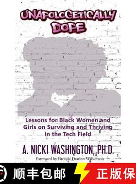 【3-4周达】Unapologetically Dope: Lessons for Black Women and Girls on Surviving and Thriving in the ... [9780984746798]