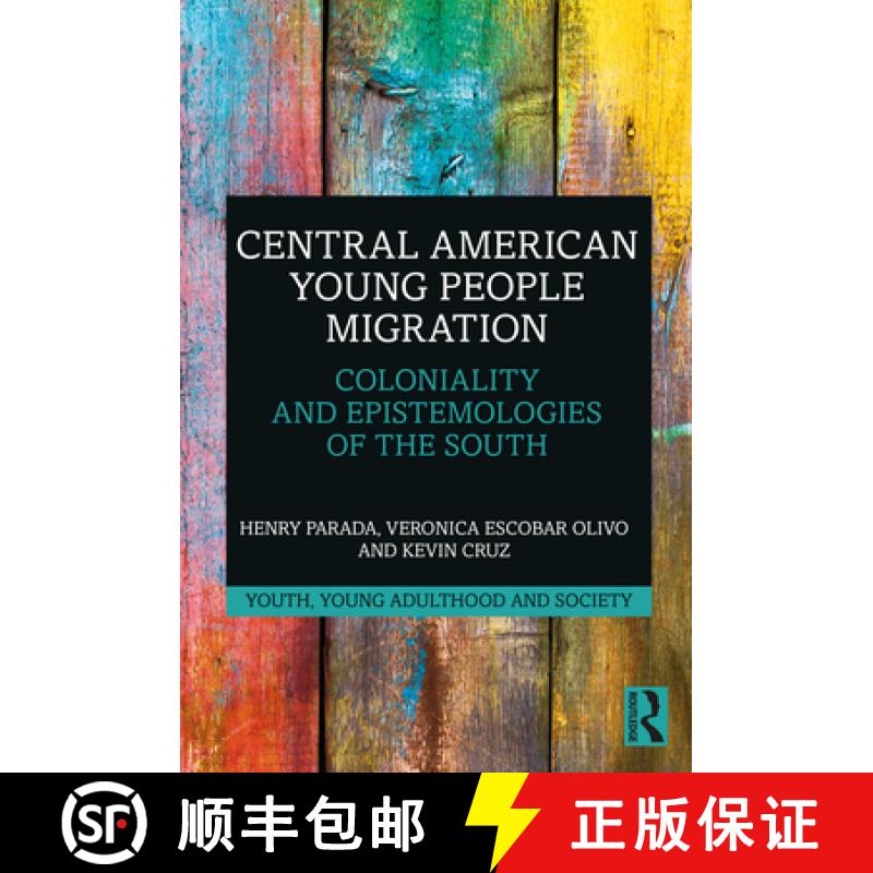 【3-4周达】Central American Young People Migration: Coloniality and Epistemologies of the South [9781032018638]