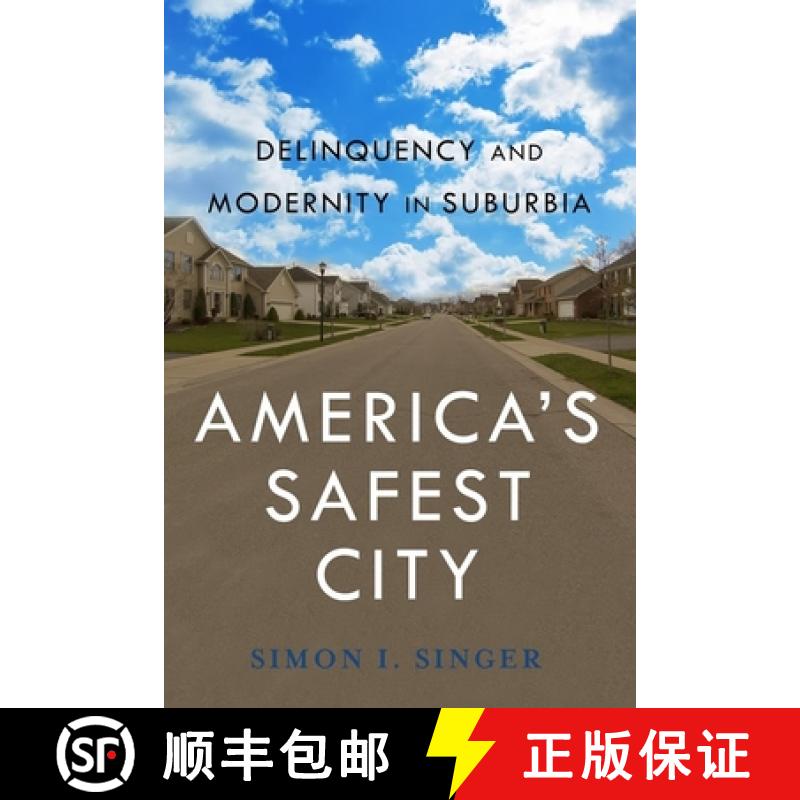 【3-4周达】America's Safest City: Delinquency and Modernity in Suburbia [9780814760802]