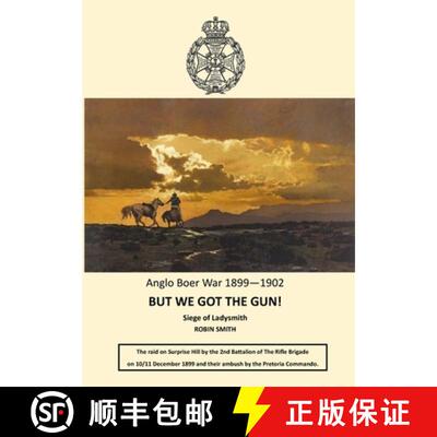 【3-4周达】But We Got the Gun!: Anglo Boer War 1899-1902: Siege of Ladysmith [9781914245862]