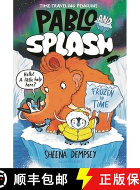 预订 Pablo and Splash: Frozen in Time: The Hilarious Kids' Graphic Novel Series about Time-Travelling... [9781547616190]