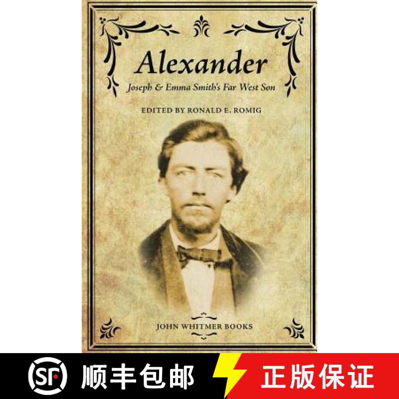 【3-4周达】Alexander: Joseph & Emma Smith's Far West Son [9781934901267]