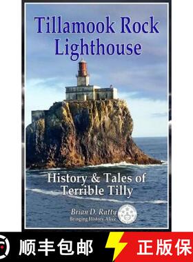 【3-4周达】Tillamook Rock Lighthouse: History & Tales of Terrible Tilly [9780692054819]