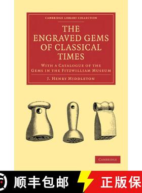【3-4周达】Engraved Gems of Classical Times: With a Catalogue of the Gems in the Fitzwilliam Museum -... [9781108010047]