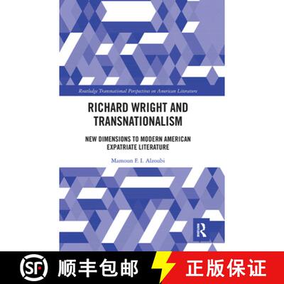 【3-4周达】Richard Wright and Transnationalism: New Dimensions to Modern American Expatriate Literature [9780367665142]