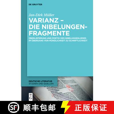【3-4周达】精装 Varianz Und Die Fragmente Des Nibelungenlieds: Prozesse Der Nibelungenüberlieferung ... [9783110994902]