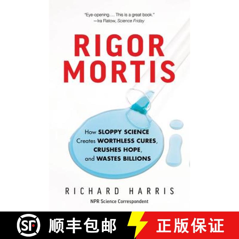 【3-4周达】Rigor Mortis: How Sloppy Science Creates Worthless Cures, Crushes Hope, and Wastes Billions [9781541644144]