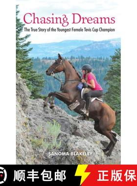 【3-4周达】Chasing Dreams: The True Story of the Youngest Female Tevis Cup Champion [9781595801234]