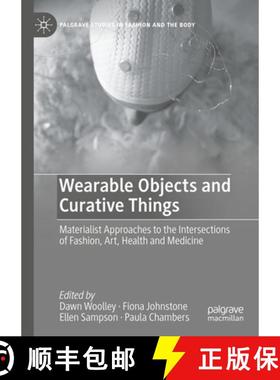【3-4周达】Wearable Objects and Curative Things : Materialist Approaches to the Intersections of Fash... [9783031400162]