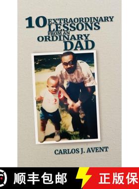 【3-4周达】10 Extraordinary Lessons from an Ordinary Dad: A father's life saving impact through simpl... [9780578206073]