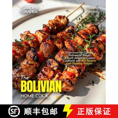 【3-4周达】The Bolivian Home Cook: Experience the Culinary Richness of Bolivia - A South American Cui... [9798349544866]