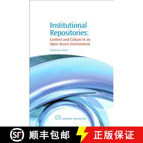 【3-4周达】Institutional Repositories: Content and Culture in an Open Access Environment [9781843343073]