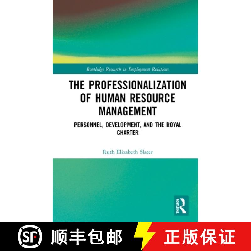 【3-4周达】The Professionalisation of Human Resource Management: Personnel, Development, and the Roya... [9781138492493]