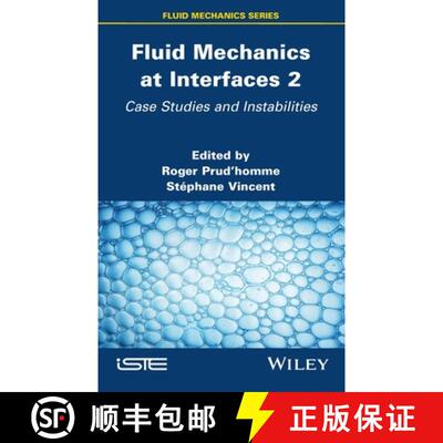 【3-4周达】Fluid Mechanics at Interfaces Volume 2 - Case Studies and Instabilities: Case Studies and ... [9781786308177]