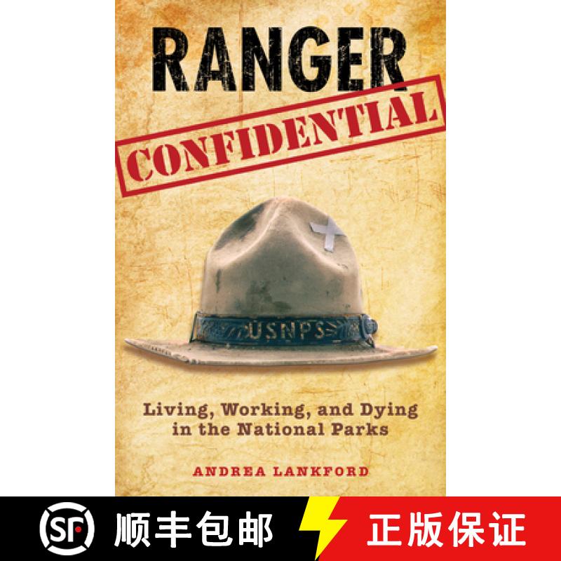 【3-4周达】Ranger Confidential: Living, Working, And Dying In The National Parks, First Edition [9780762752638]