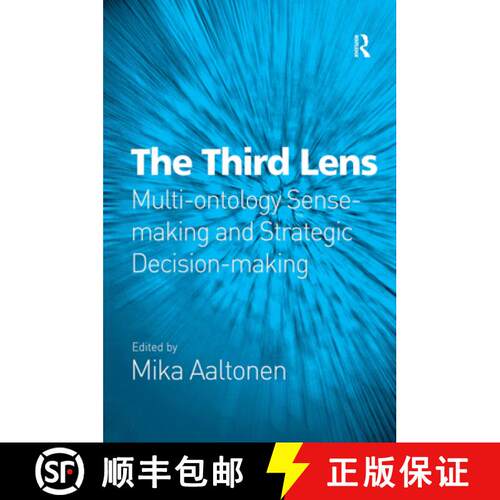 【3-4周达】精装 The Third Lens : Multi-ontology Sense-making and Strategic Decision-making [9780754647980]