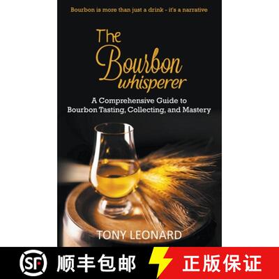 【3-4周达】The Bourbon Whisperer: A Comprehensive Guide to Bourbon Tasting, Collecting, and Mastery [9798223572695]