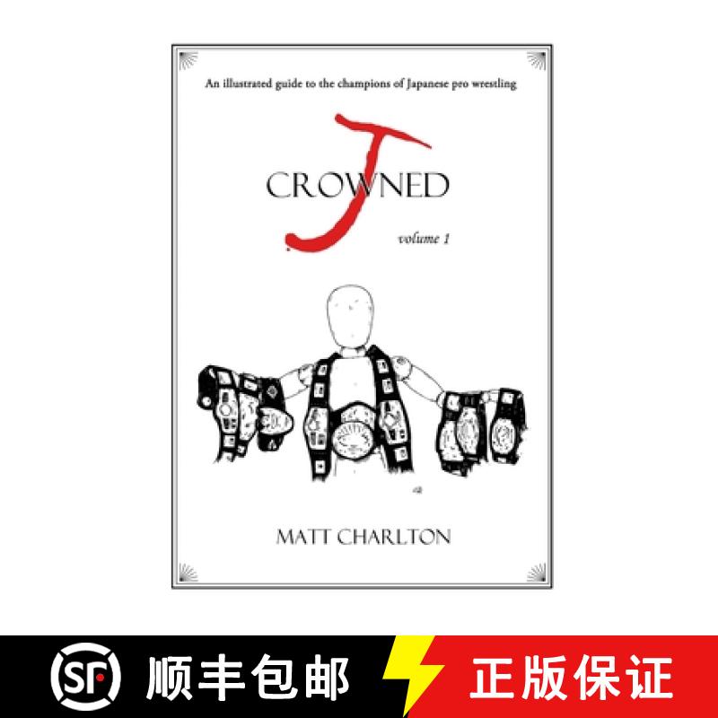 【3-4周达】J-Crowned: An Illustrated Guide to the Champions of Japanese Wrestling [9781734945904]