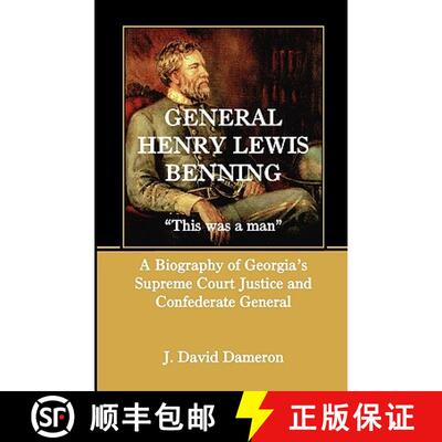 【3-4周达】General Henry Lewis Benning: This Was a Man, a Biography of Georgia's Supreme Court Justic... [9780788424441]