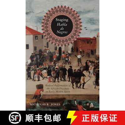 【3-4周达】Staging Habla de Negros – Radical Performances of the African Diaspora in Early Modern Spain [9780271083469]