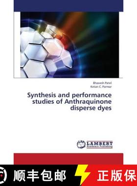 预订 Synthesis and Performance Studies of Anthraquinone Disperse Dyes [9783659446313]